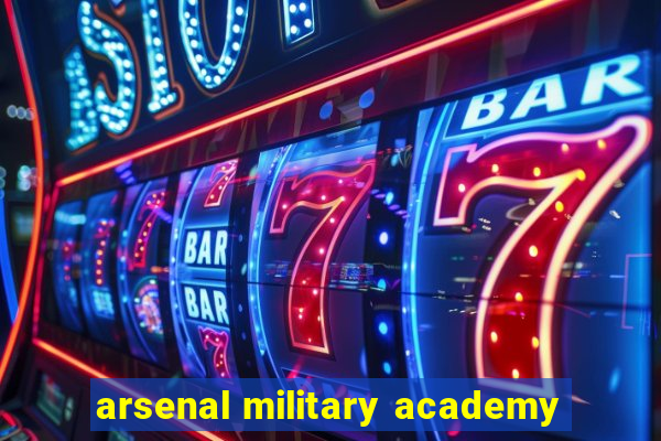 arsenal military academy